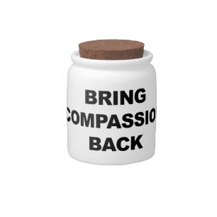 Bring Compassion Back Candy Jar