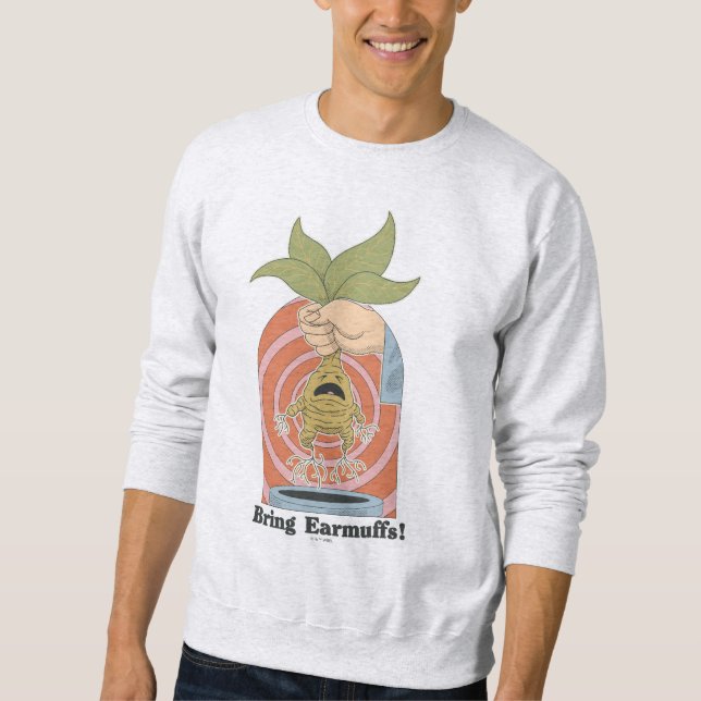 "Bring Earmuffs!" Screaming Mandrake Graphic Sweatshirt (Front)