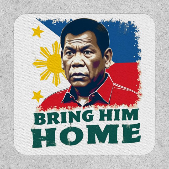Bring Him Home Supporter Digong Duterte Patch (Front)