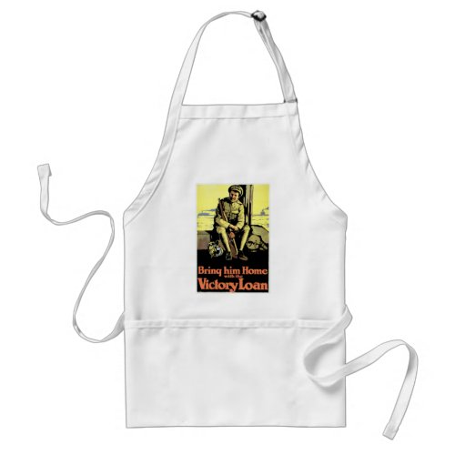 Bring him Home with the Victory Loan Adult Apron