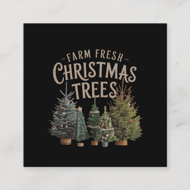 Bring Home Farm Fresh Christmas Trees Square Business Card (Front)