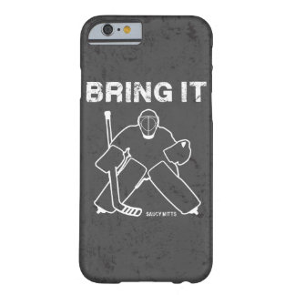 Bring It Hockey Goalie Barely There iPhone 6 Case