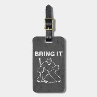Bring It Hockey Goalie Hockey Bag on gray grunge Luggage Tag