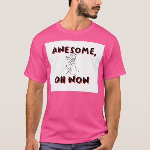 Bring It On Awesome oh wow T_Shirt