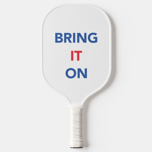 Bring It On  Pickleball Paddle