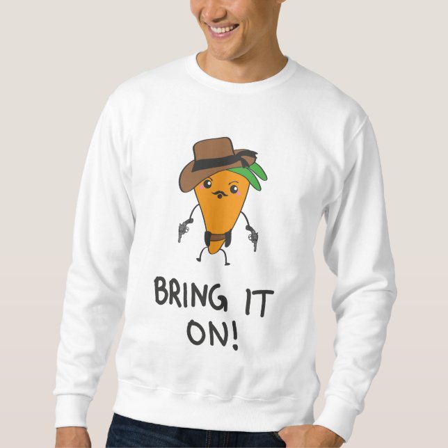 Bring it on! sweatshirt (Front)