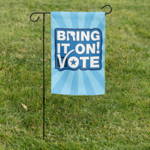 Bring it on! VOTE Garden Flag