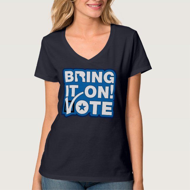 Bring it on! VOTE T-Shirt (Front)