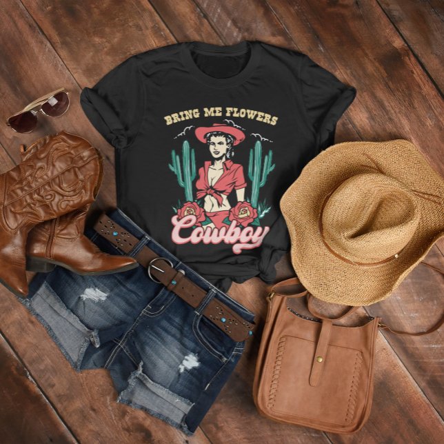 Bring Me Flower Cowboy T-Shirt (Bring me flowers Cowboy, Romantic T-Shirt, Retro Style)