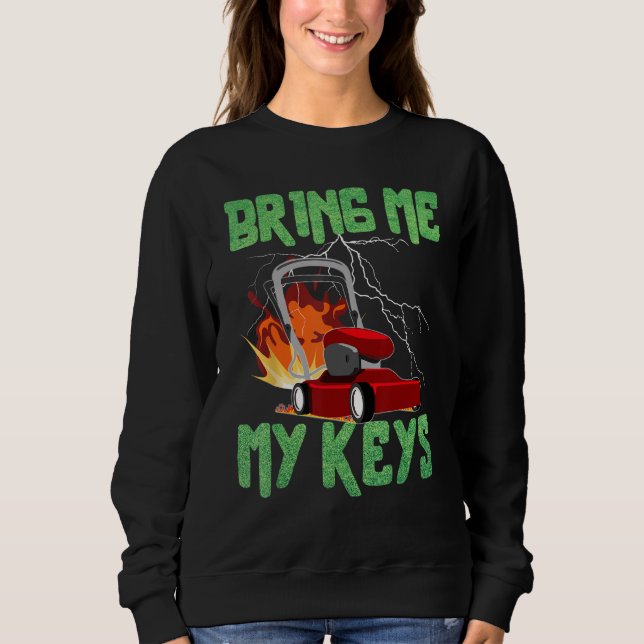 Bring Me My Keys Lawn Mower Drifting Satirical Sweatshirt (Front)