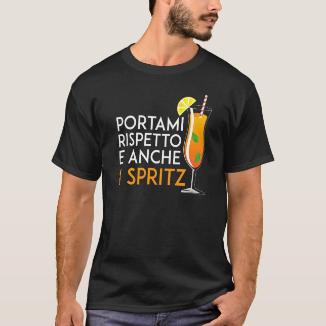 Bring Me Respect And Even 1 Spritz T-Shirt (Front)