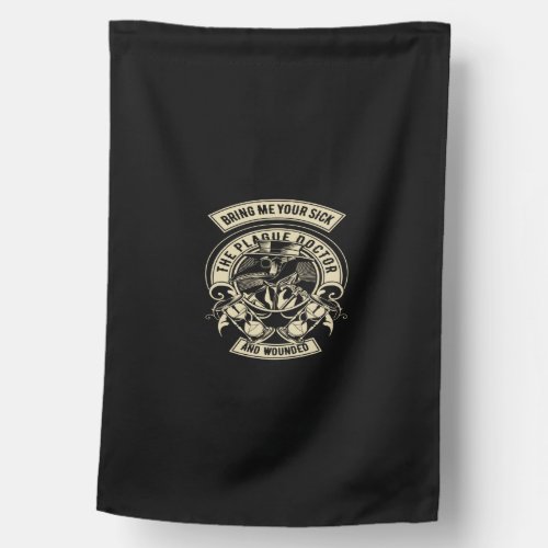 bring me your sick the plague doctor and wounded house flag