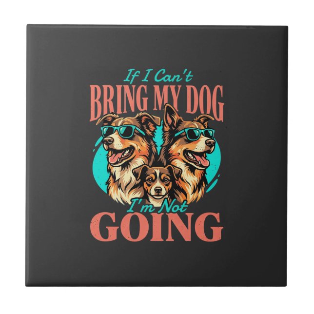 Bring My Dog Retro Dog Lover Ceramic Tile (Front)