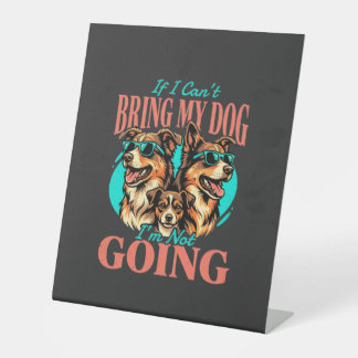 Bring My Dog Retro Dog Lover Pedestal Sign