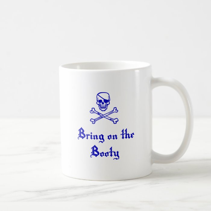 Bring on the Booty Coffee Mugs