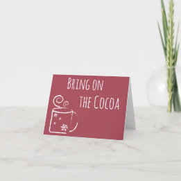 Bring on the Cocoa Greeting Card