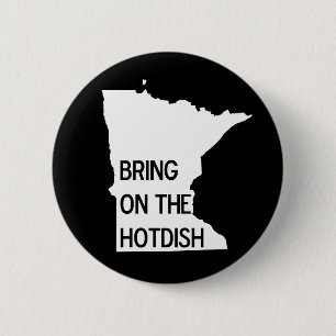 Bring on the Hotdish Funny Minnesota Pin Button