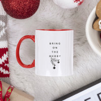 Bring on the Merry Christmas Holiday Funny Two-Tone Coffee Mug