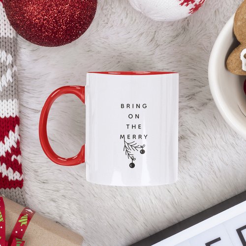 Bring on the Merry Christmas Holiday Funny Two_Tone Coffee Mug