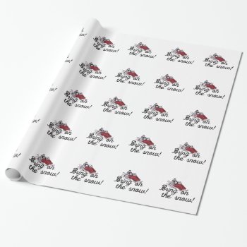 Bring On The Snow Wrapping Paper by Grandslam_Designs at Zazzle