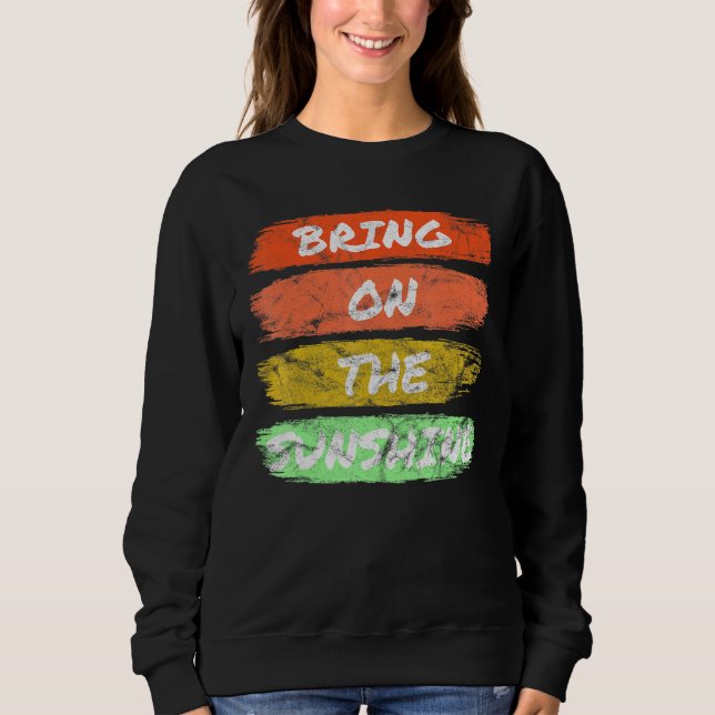 Bring On The Sunshine Summer Vintage Retro Sweatshirt (Front)