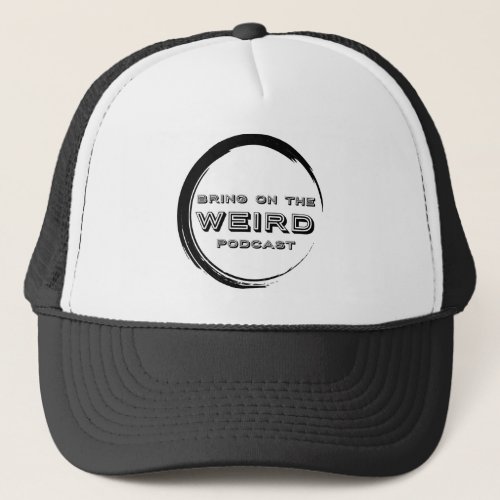 Bring On The Weird Podcast _ Logo Trucker Hat