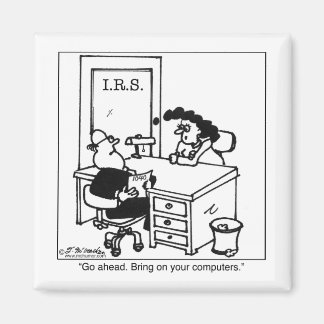 Bring On Your IRS Computers Magnet