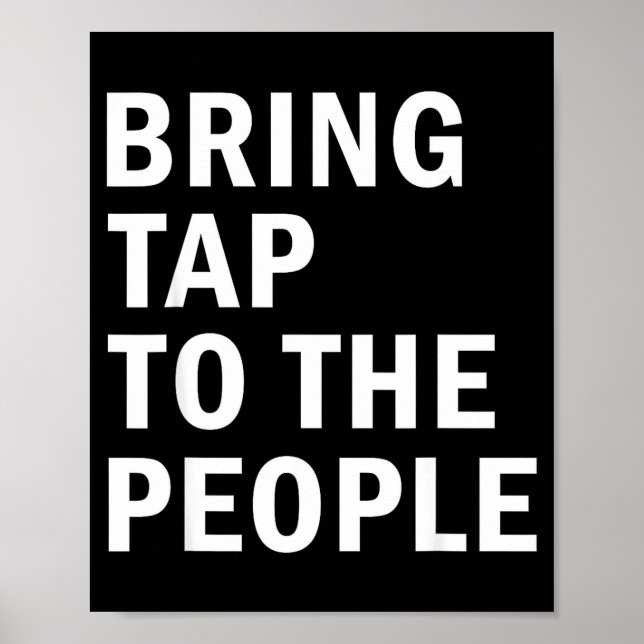 Bring Tap To The People Tap Dance Rhythm Quote  Poster (Front)