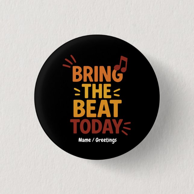 Bring the Beat Today Colorful Retro Music  Button (Front)