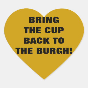 BRING THE CUP BACK TO THE BURGH! HEART STICKER