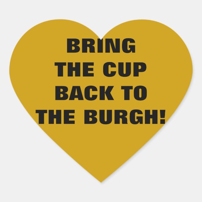 BRING THE CUP BACK TO THE BURGH! HEART STICKER (Front)