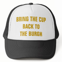 BRING THE CUP BACK TO THE BURGH TRUCKER HAT