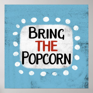 Bring The Popcorn Poster Wall Art
