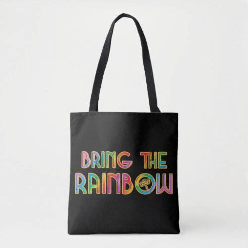 Bring The Rainbow Tote Bag