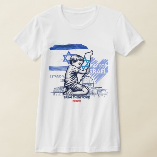Bring them home I stand with Israel collection T_Shirt