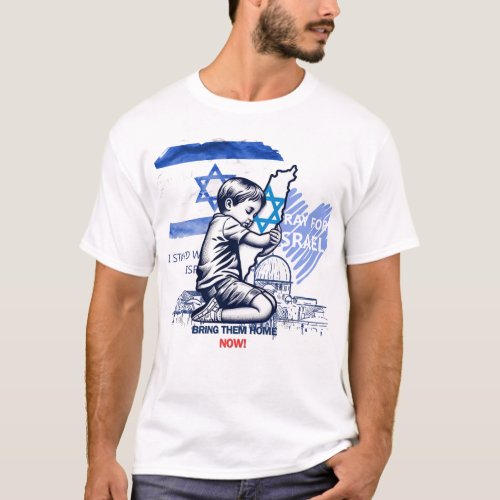 Bring them home I stand with Israel collection T_Shirt
