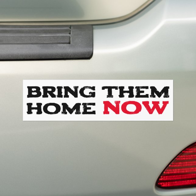 BRING THEM  HOME NOW BUMPER STICKER (On Car)
