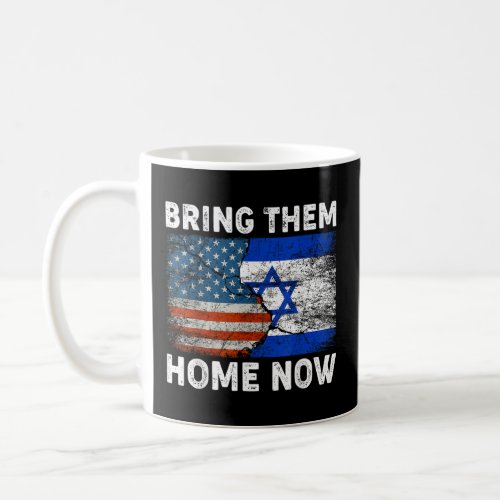 Bring Them Home Now Israel America Flag  Coffee Mug