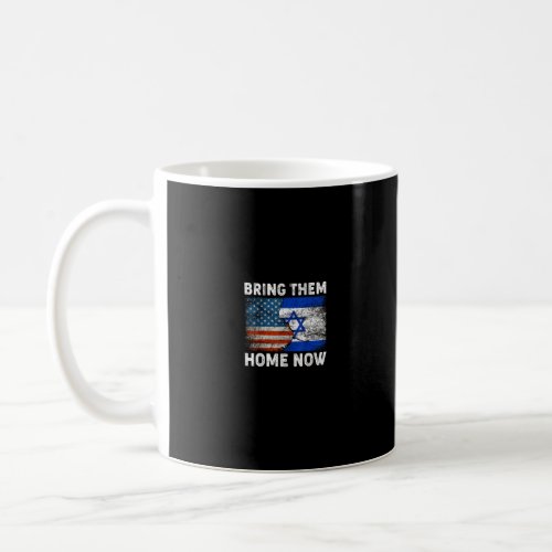 Bring Them Home Now Israel America Flag  Coffee Mug
