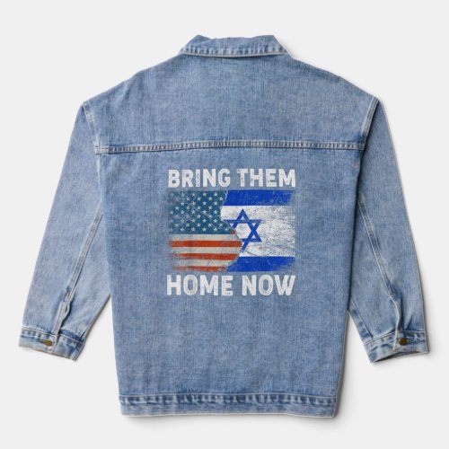 Bring Them Home Now Israel America Flag  Denim Jacket
