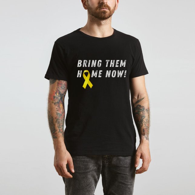 BRING THEM HOME NOW- STAND WITH ISRAEL T-Shirt (Creator Uploaded)