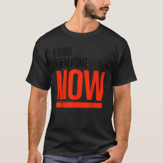 Bring Them Home Now T-Shirt