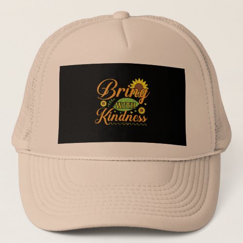 bring with kindness trucker hat