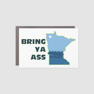 Bring Ya As To Minnesota Car Magnet