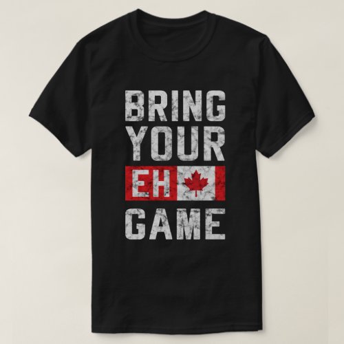 Bring you eh game canadian team shirt
