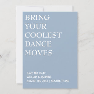 BRING YOUR COOLEST DANCE MOVES WEDDING FUNNY SAVE THE DATE