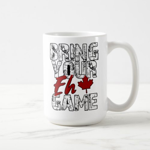 Bring Your EH Game Canada Day Coffee Mug