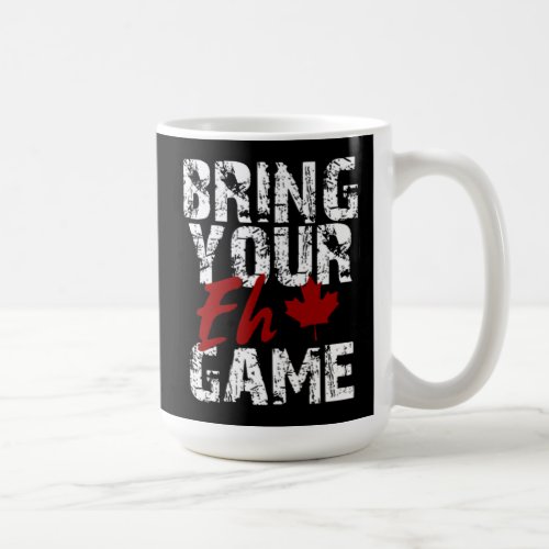 Bring Your EH Game Canada Day Coffee Mug