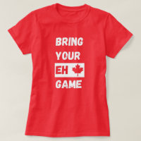 Bring Your Eh Game, Canada funny with maple leaf