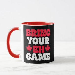Bring Your Eh Game Canadian Flag Canada Mug